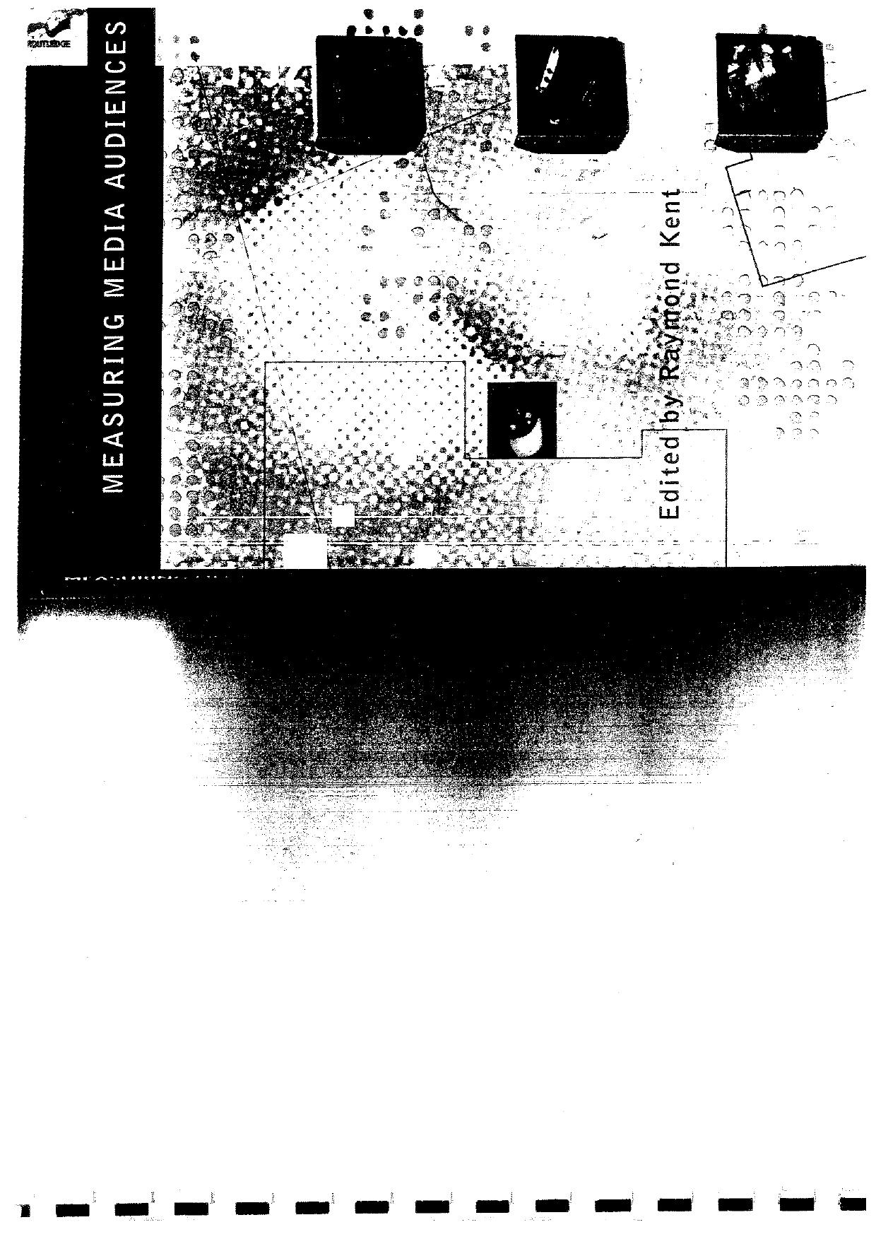 Measuring media audiences by edited by Raymond Kent