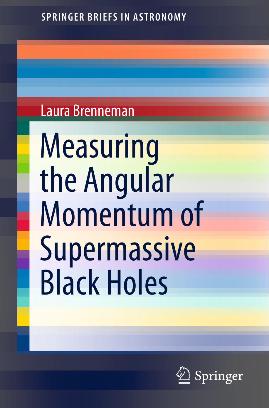 Measuring the Angular Momentum of Supermassive Black Holes by Laura Brenneman (auth.)