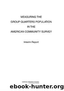 Measuring the Group Quarters Population in the American Community Survey: Interim Report by National Research Council of the National Academies