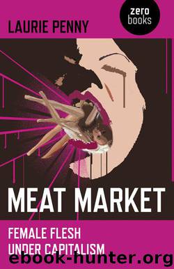Meat Market: Female Flesh Under Capitalism by Laurie Penny