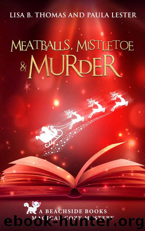 Meatballs, Mistletoe and Murder by Lisa B Thomas & Paula Lester