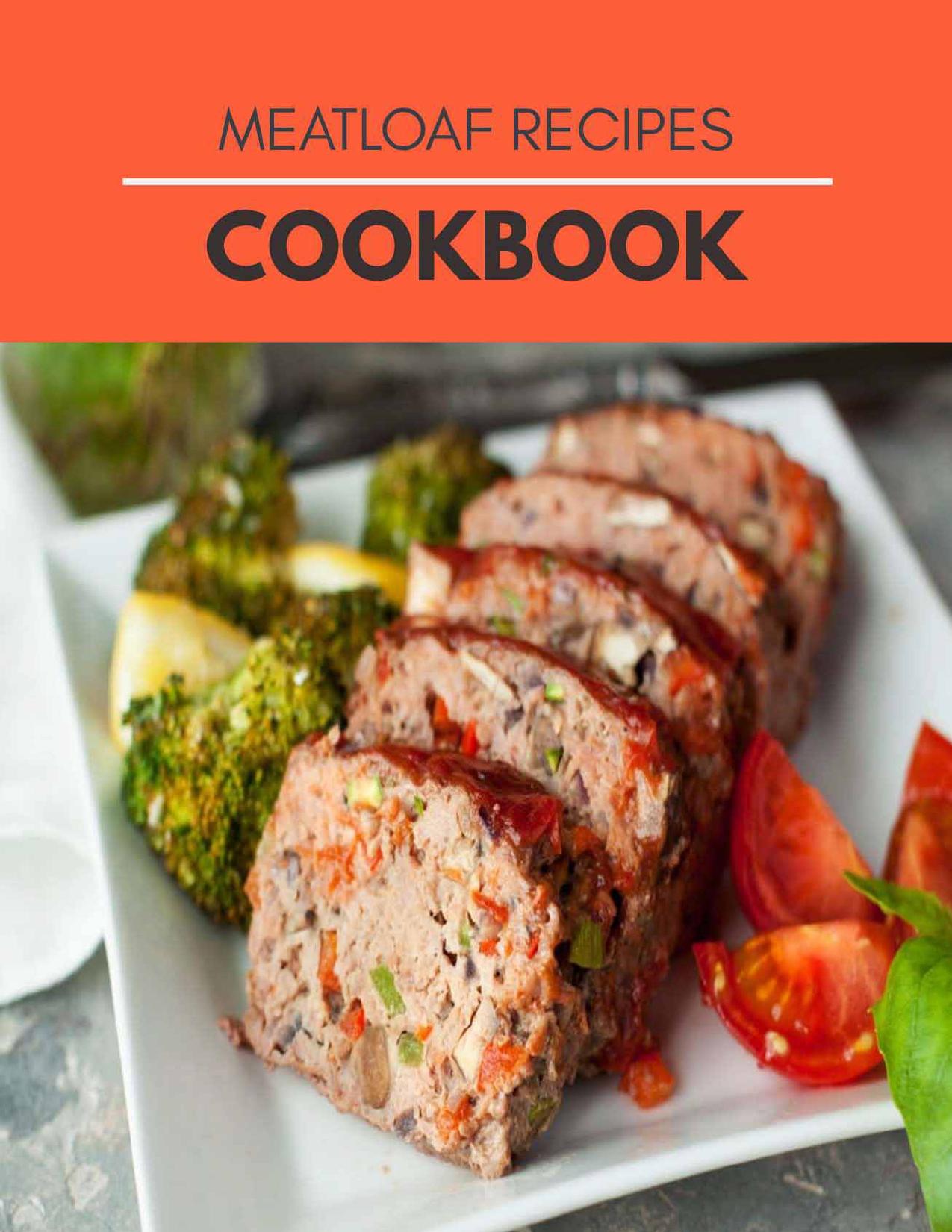 Meatloaf Recipes Cookbook: The Ultimate Flavory Meatloaf Recipes with Yummy Comfort Food Dinner by Joan Dyer