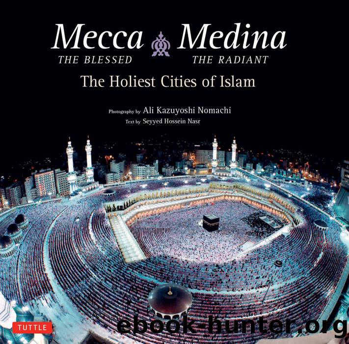Mecca the Blessed & Medina the Radiant (Bilingual) by Seyyed Hossein Nasr