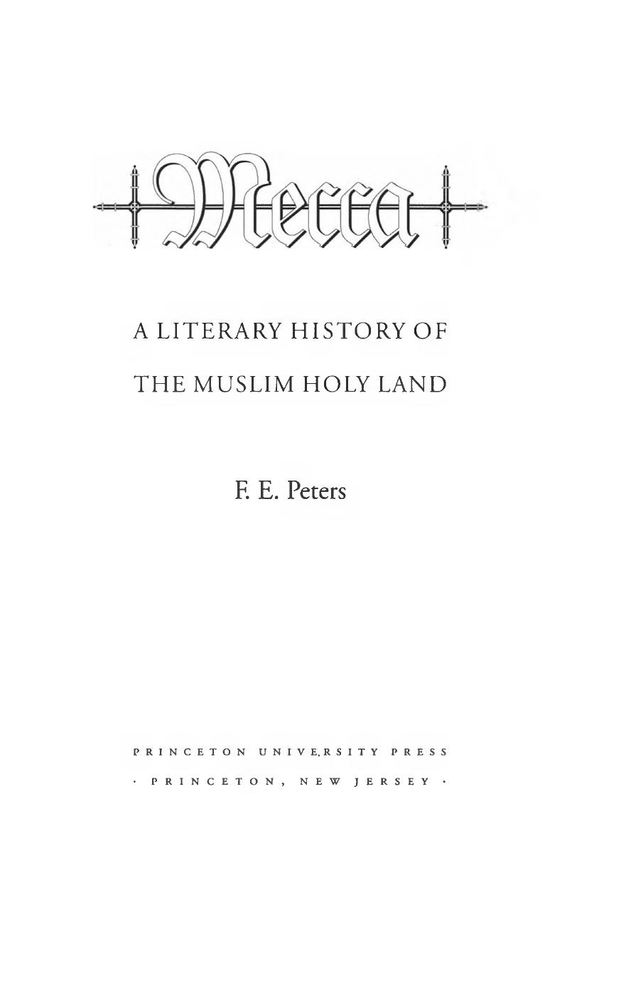 Mecca: A Literary History of the Muslim Holy Land by F.E. Peters