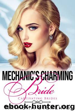 Mechanic's Charming Bride (Captivating Brides Book 3) by Natasha Sterling