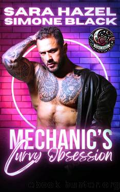 Mechanic's Curvy Obsession: An OTT Brother's Best Friend Small Town Curvy Girl Instalove Romance by Sara Hazel & Simone Black