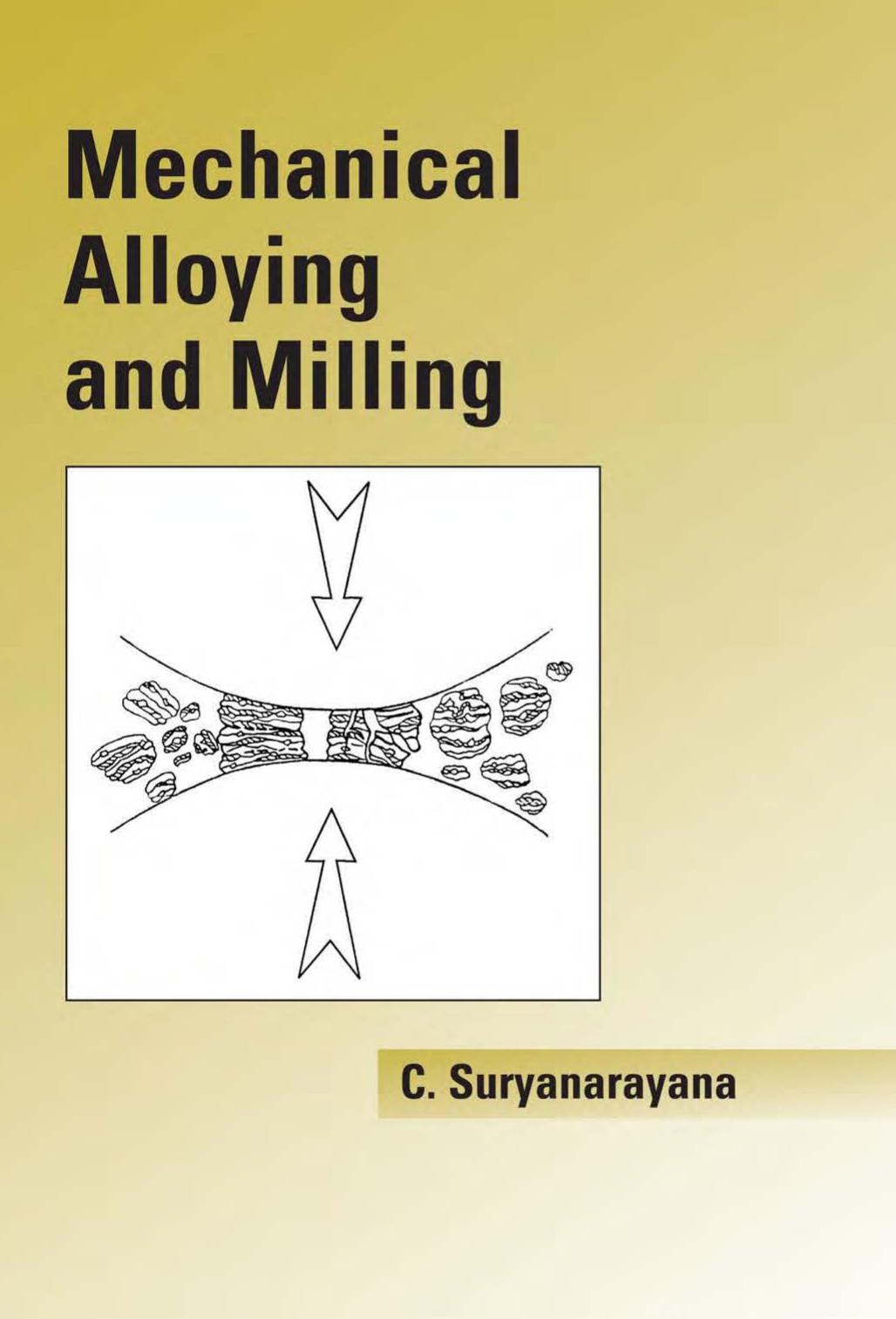 Mechanical Alloying and Milling by Cury Suryanarayana