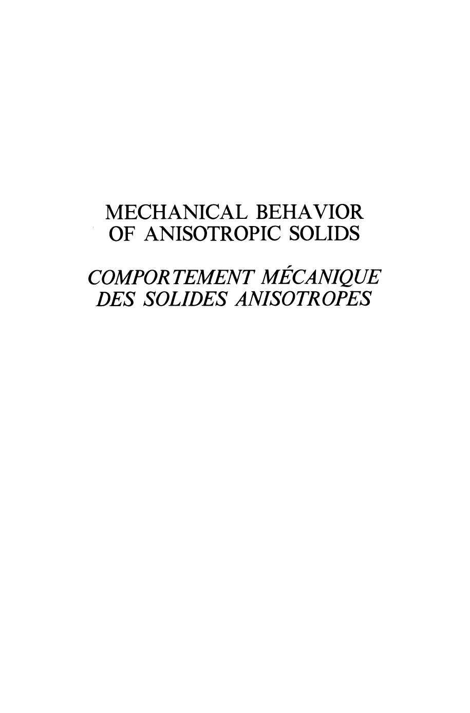Mechanical Behavior of Anisotropic Solids / Comportment MÃ©chanique des Solides Anisotropes: Proceedings of the Euromech Colloquium 115 Villard-de-Lans, June 19â22, 1979 / Colloq by A. J. M. Spencer (auth.) Jean-Paul Boehler (eds.)