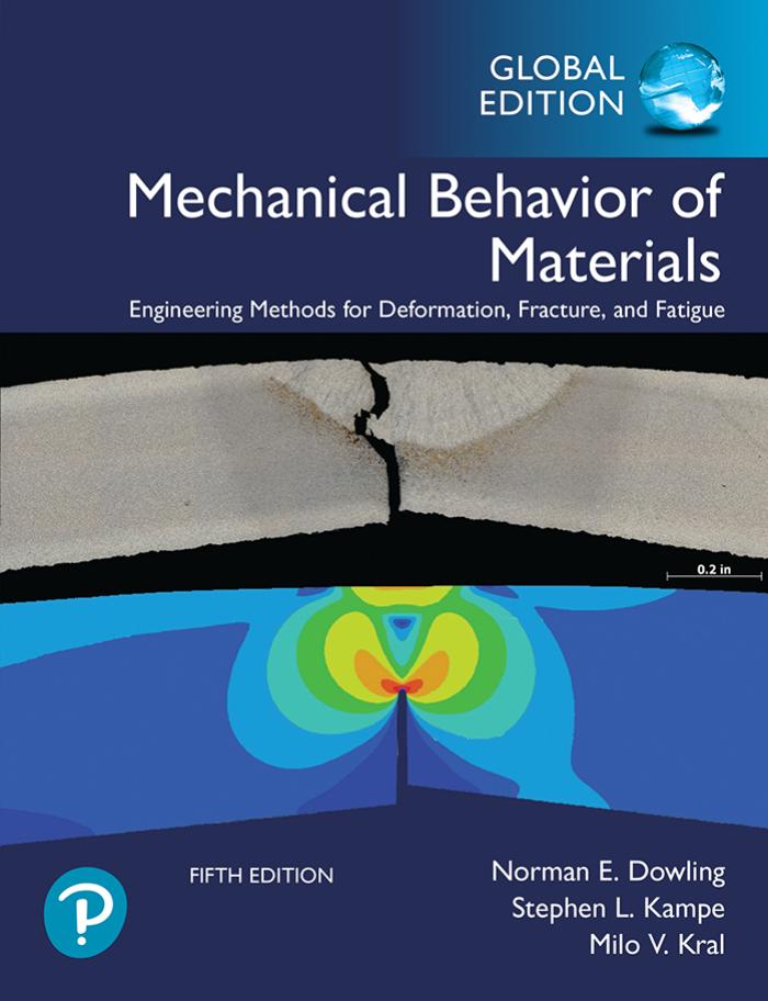 Mechanical Behavior of Materials, Global Edition by Norman E. Dowling Stephen L. Kampe Milo V. Kral