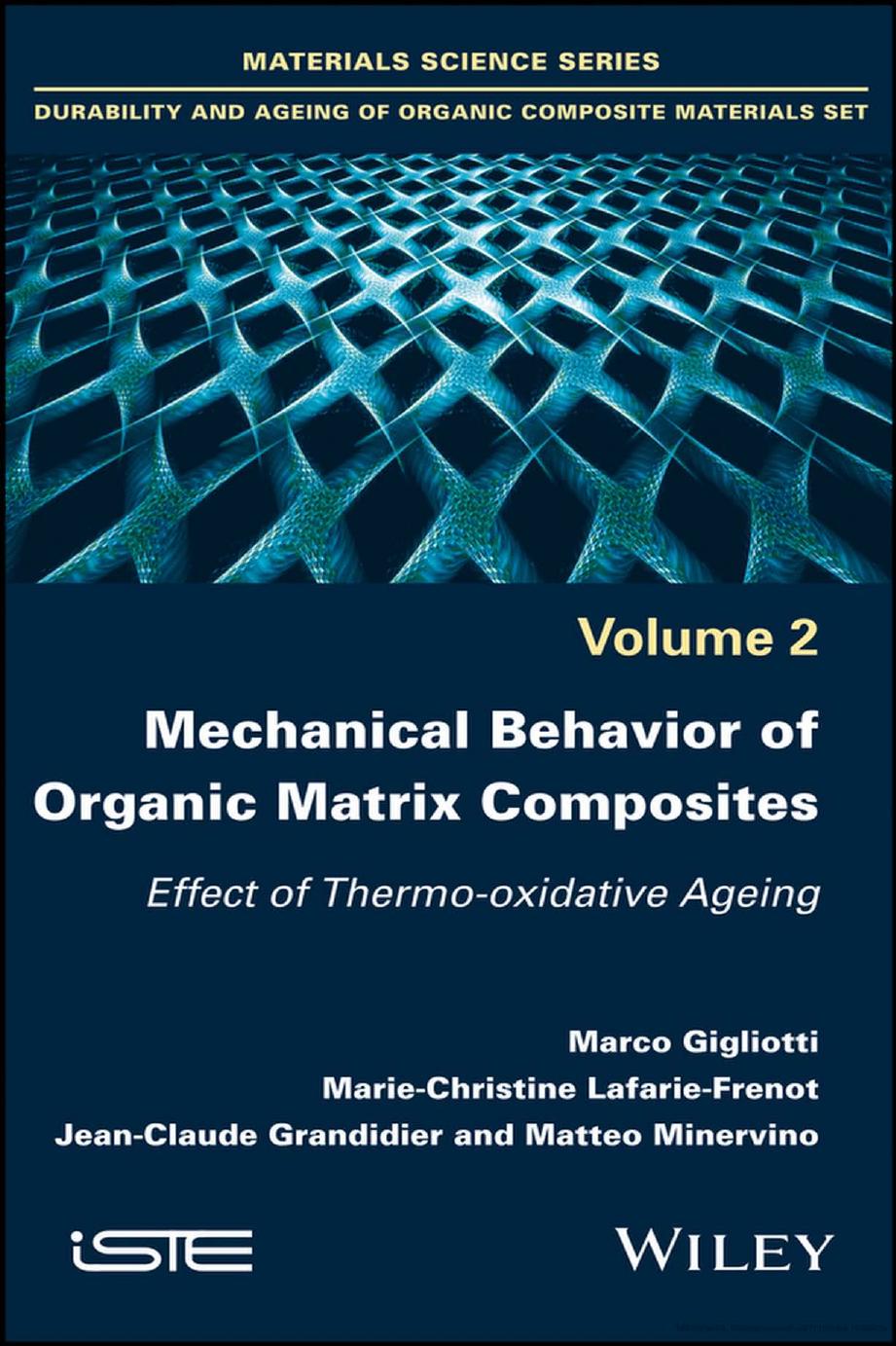 Mechanical Behavior of Organic Matrix Composites: Effect of Thermo-oxidative Ageing by Marco Gigliotti Marie-Christine Lafarie-Frenot Jean-Claude Grandidier Matteo Minervino
