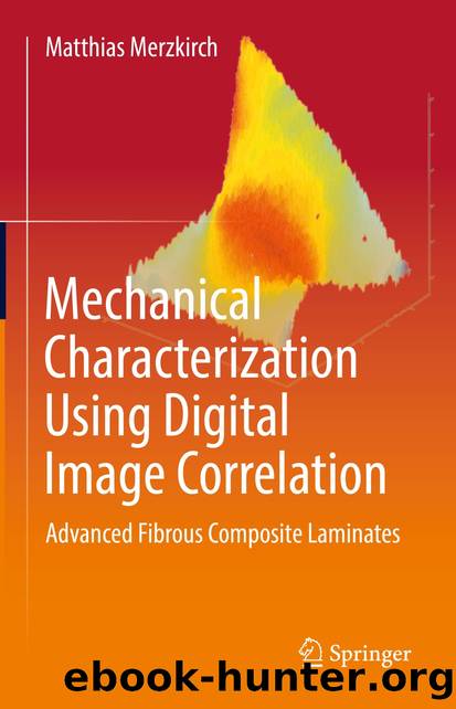 Mechanical Characterization Using Digital Image Correlation by Matthias Merzkirch