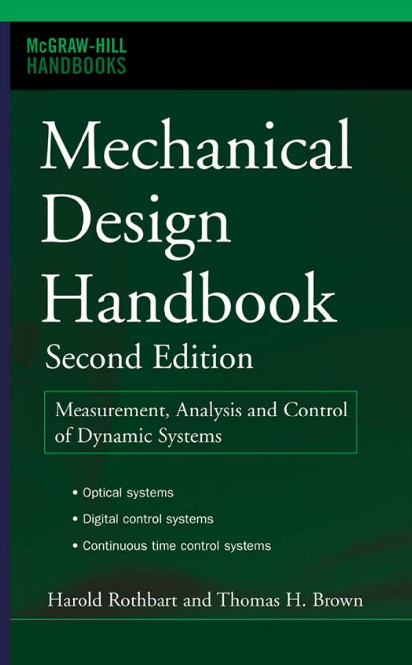 Mechanical Design Handbook: Measurement, Analysis and Control of Dynamic Systems (Handbooks) by Harold Rothbart Thomas Brown