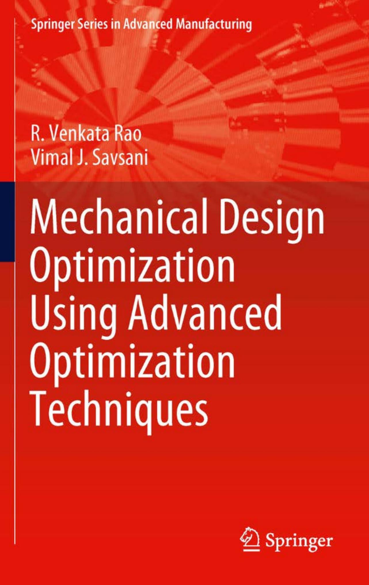 Mechanical Design Optimization Using Advanced Optimization Techniques (Springer Series in Advanced Manufacturing) by R. Venkata Rao Vimal J. Savsani