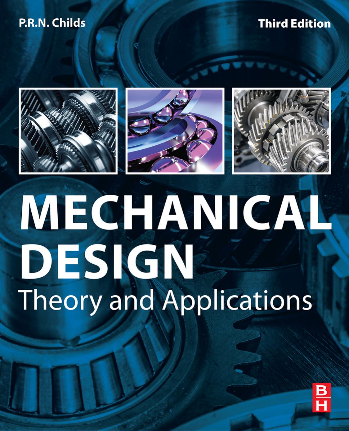 Mechanical Design: Theory and Applications by T. H. C. Childs