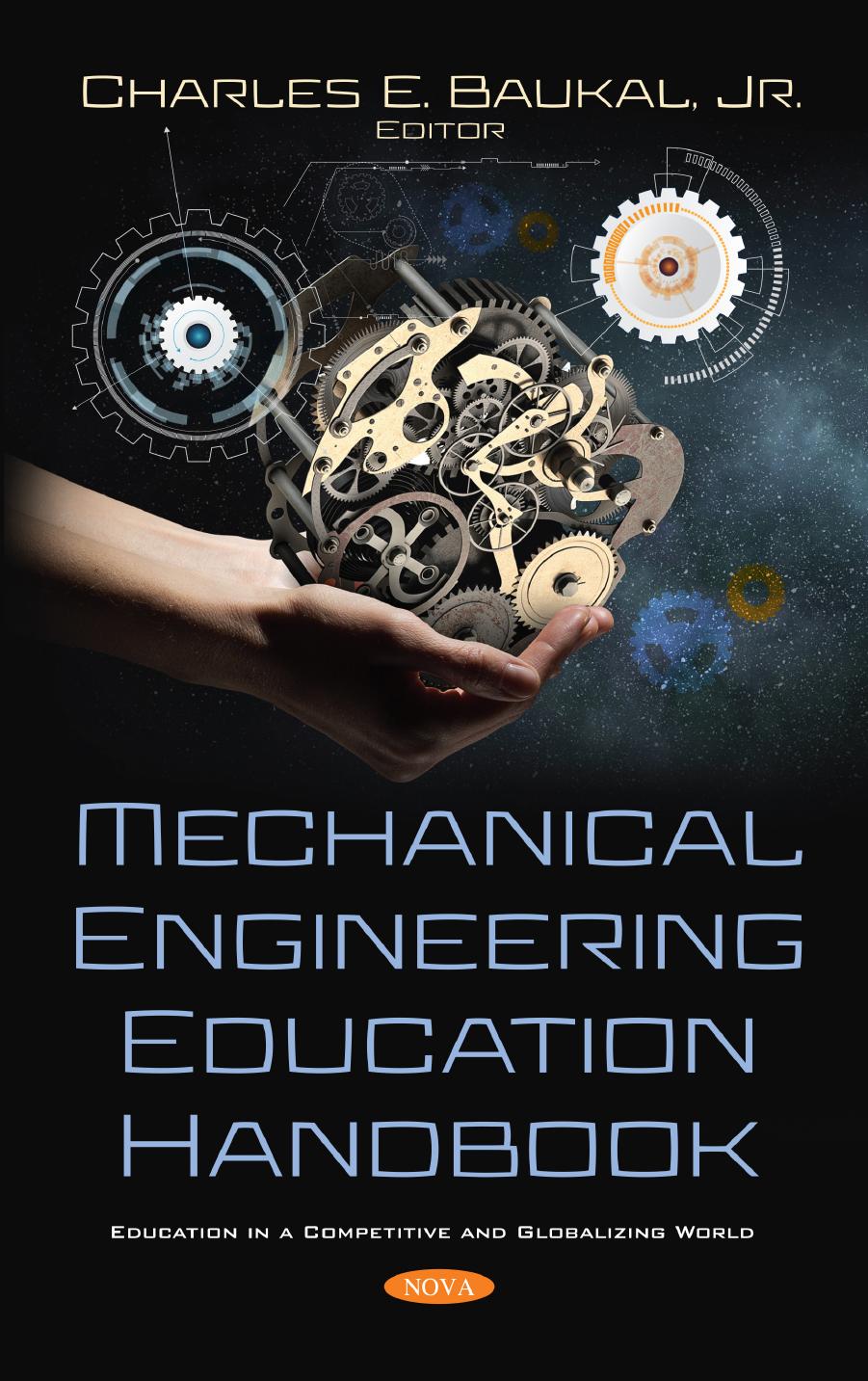 Mechanical Engineering Education Handbook (Education in a Competitive and Globalizing World) by Jr. Charles E. Baukal