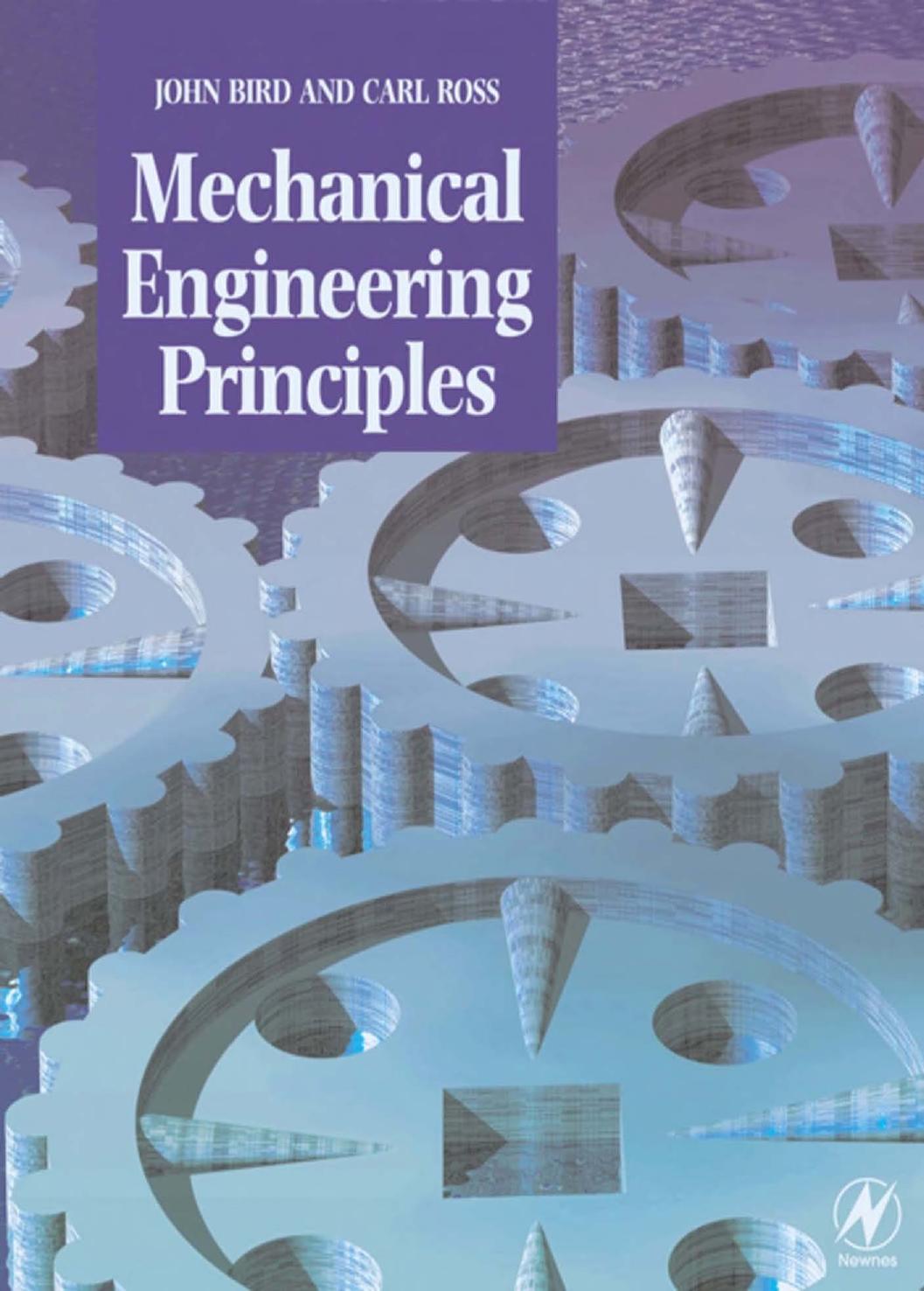Mechanical Engineering Principles by John Bird BSc (Hons) CEng CMath CSci FIET MIEE FIIE FIMA FCollT