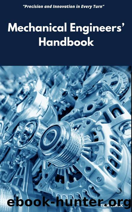 Mechanical Engineersâ Handbook by tom black