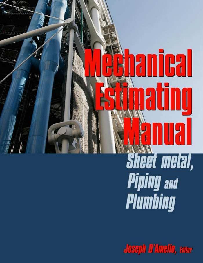 Mechanical Estimating Manual: Sheet Metal, Piping & Plumbing by Joseph D'Amelio