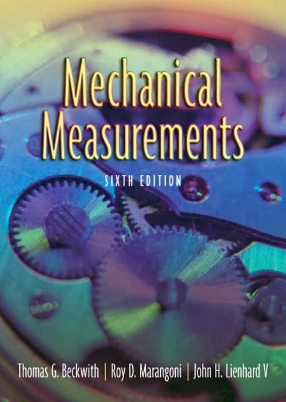 Mechanical Measurements by Thomas G. Beckwith Roy D. Marangoni John H. Lienhard V