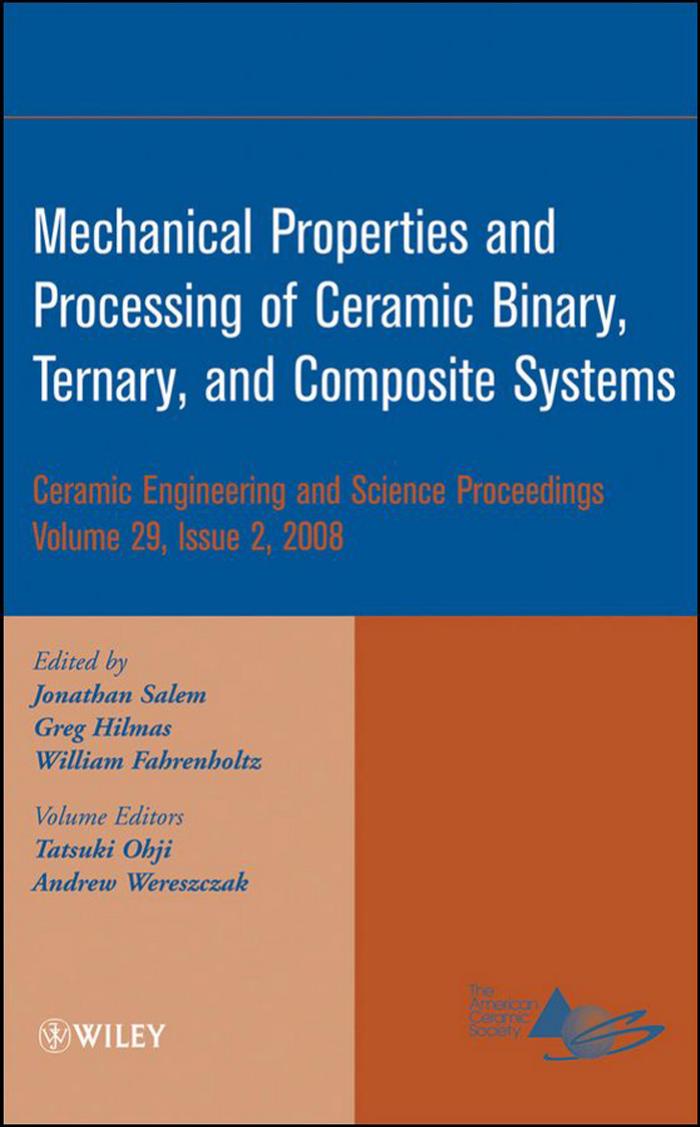 Mechanical Properties and Performance of Engineering Ceramics and Composites IV (Ceramic Engineering and Science Proceedings, Vol. 29, No. 2) by Jonathan Salem Greg Hilmas William Fahrenholtz