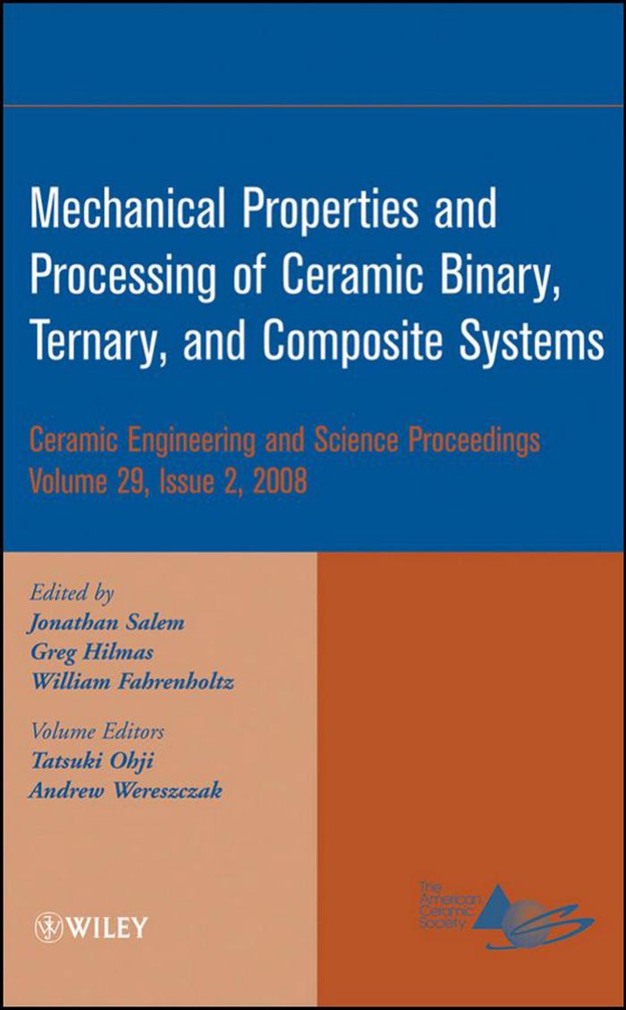 Mechanical Properties and Processing of Ceramic Binary, Ternary, and Composite Systems (2009) by Unknown