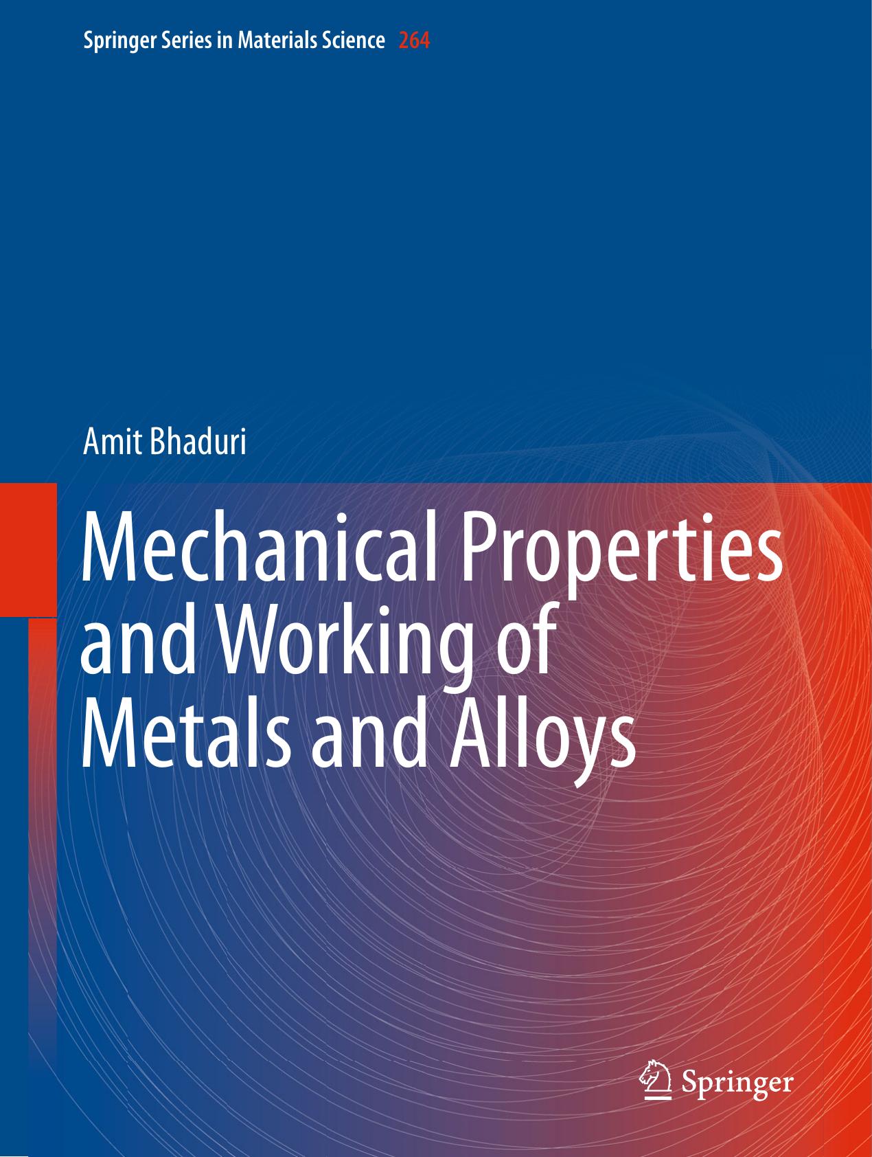Mechanical Properties and Working of Metals and Alloys by Amit Bhaduri