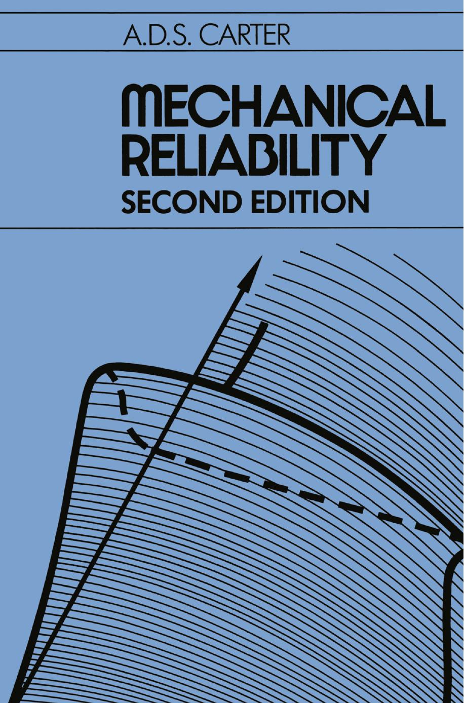 Mechanical Reliability by A. D. S. Carter (auth.)