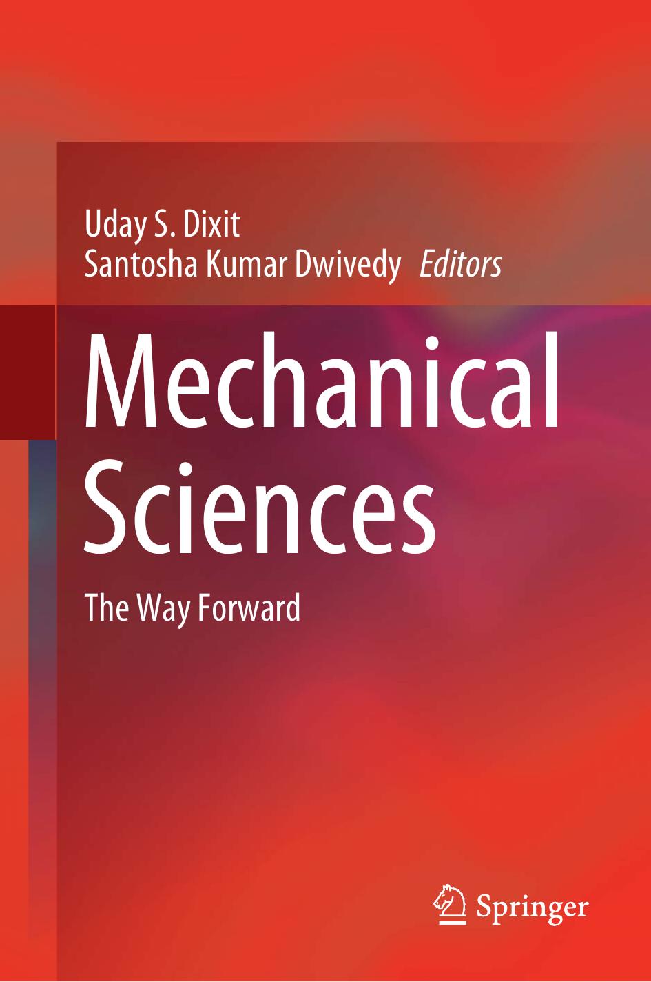 Mechanical Sciences: The Way Forward by Uday S. Dixit Santosha Kumar Dwivedy