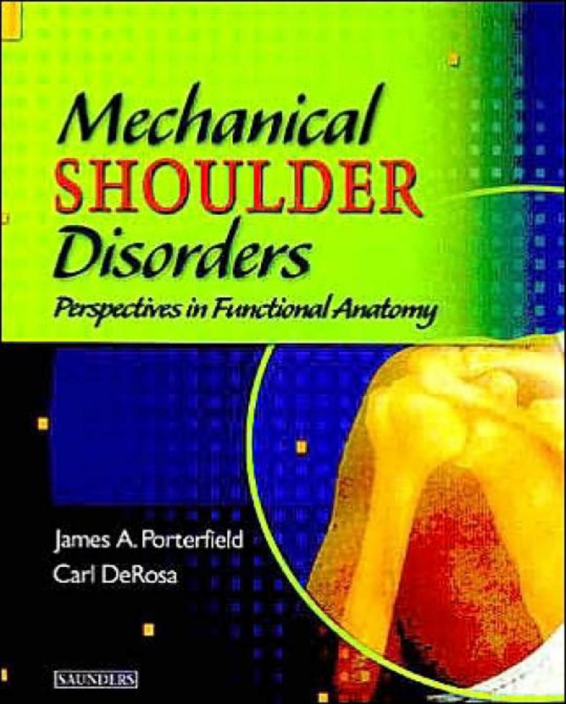 Mechanical Shoulder Disorders: Perspectives in Functional Anatomy with DVD by James Porterfield Carl DeRosa