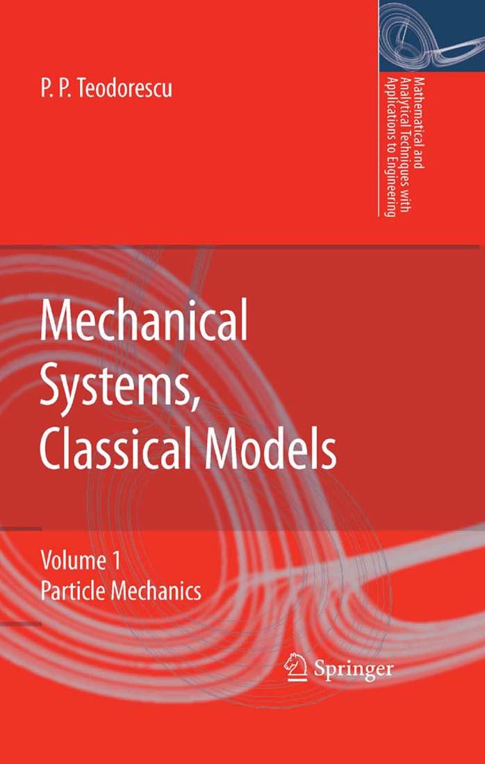 Mechanical Sytems, Classical Models by Petre P. Teodorescu