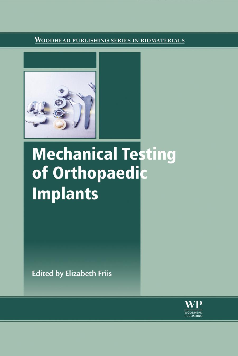 Mechanical Testing of Orthopaedic Implants by Elizabeth Friis