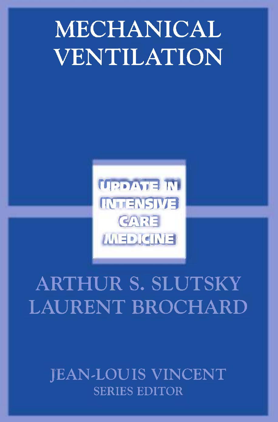 Mechanical Ventilation by Y. Sakr J.L. Vincent (auth.) Prof. Arthur S. Slutsky MD Prof. Laurent Brochard (eds.)