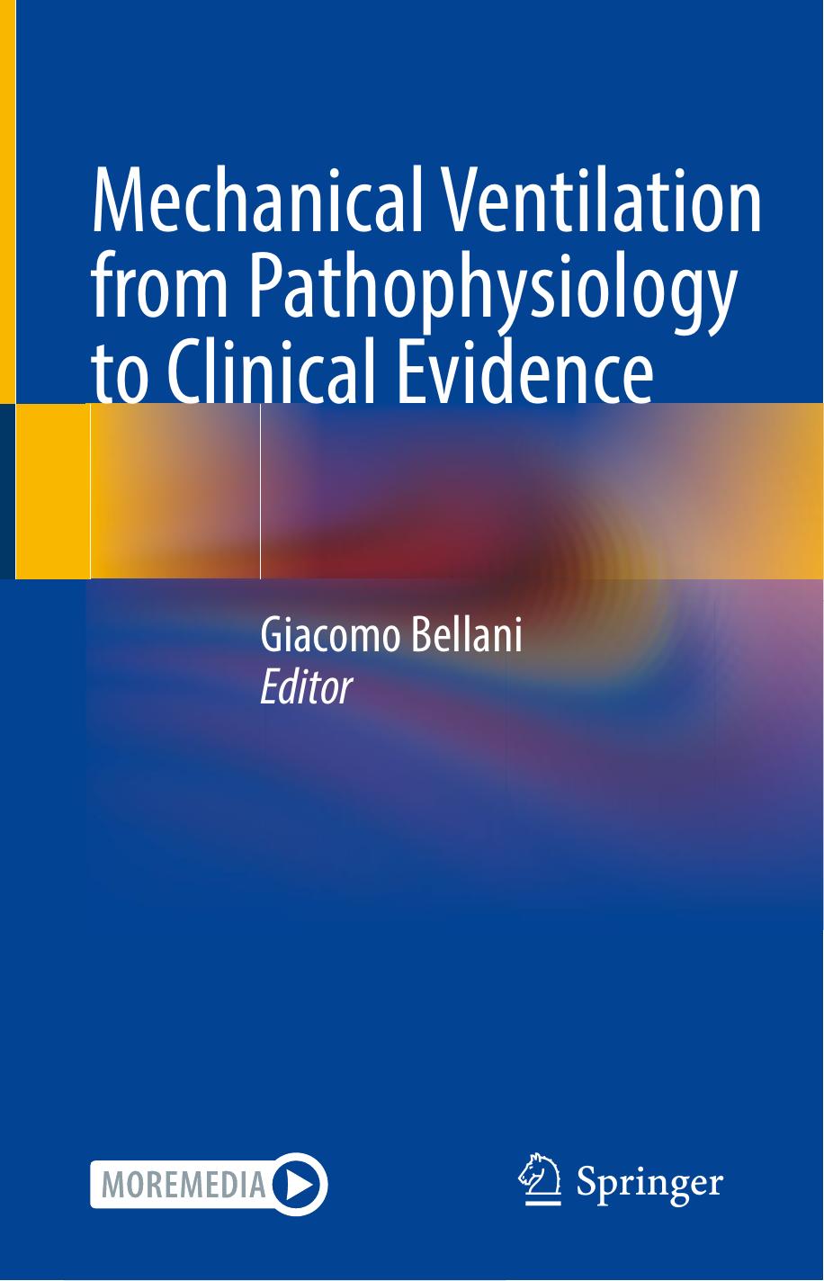 Mechanical Ventilation from Pathophysiology to Clinical Evidence by Giacomo Bellani (editor)