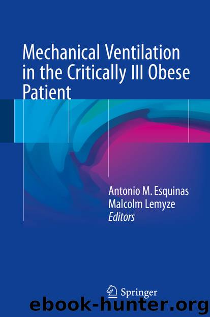 Mechanical Ventilation in the Critically Ill Obese Patient by Antonio M. Esquinas & Malcolm Lemyze