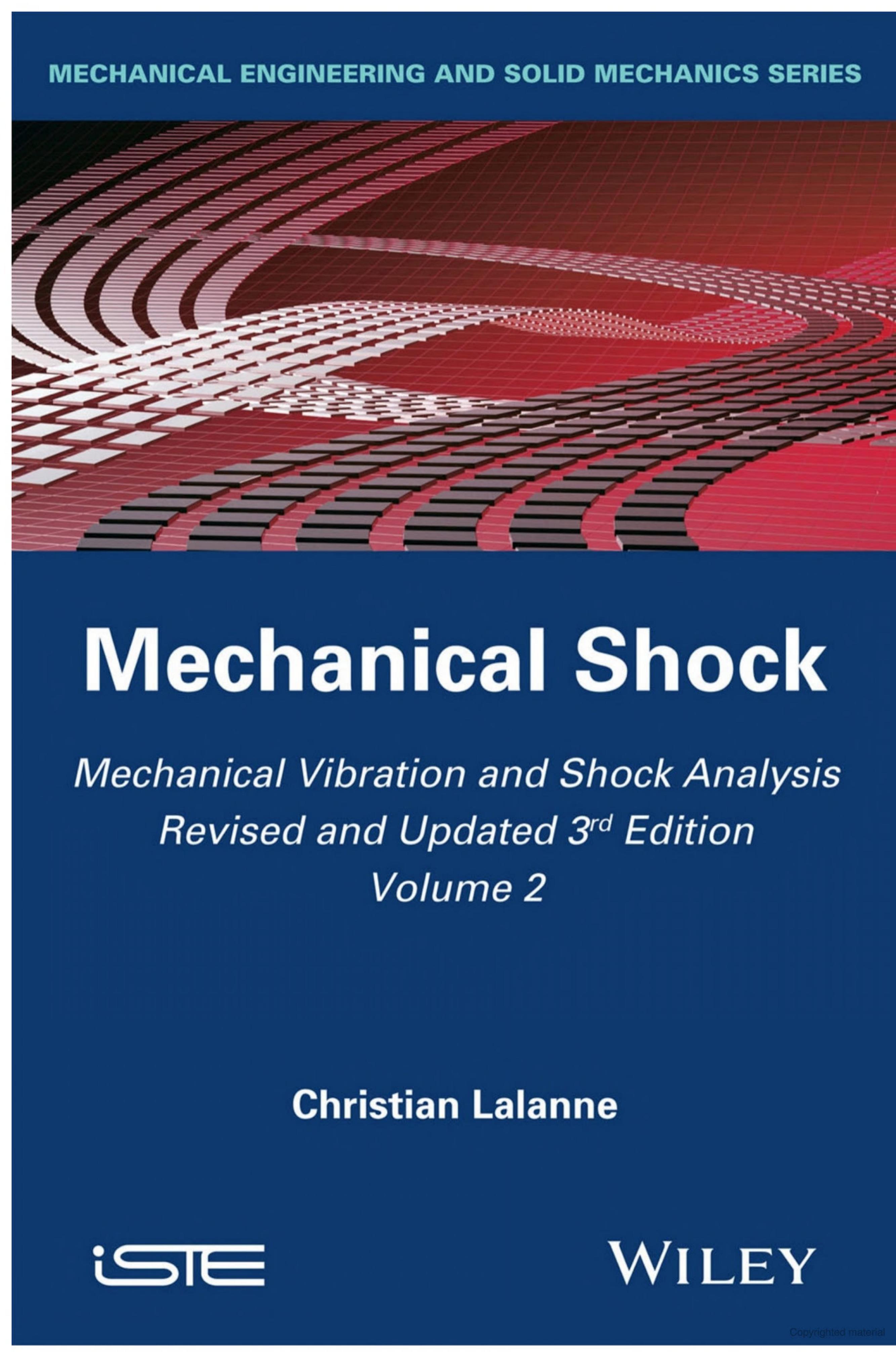 Mechanical Vibration and Shock Analysis Volume 2: Mechanical Shock by Christian Lalanne