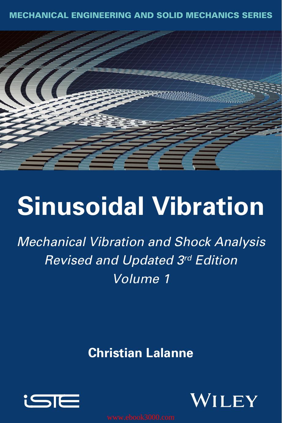 Mechanical Vibration and Shock Analysis, Sinusoidal Vibration, Volume 1, 3 edition by Unknow