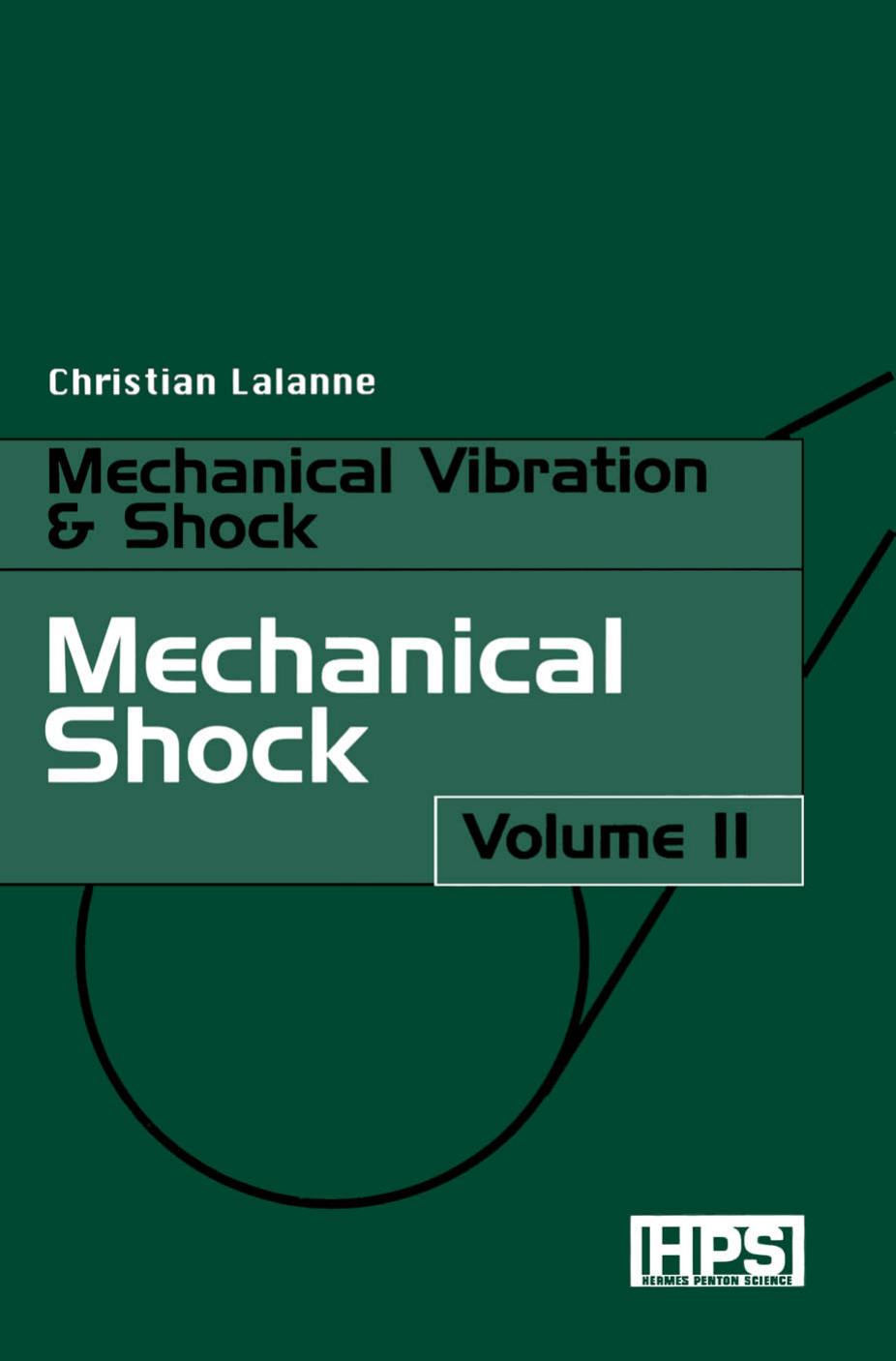 Mechanical Vibrations and Shocks: Mechanical Shock v. 2 (Mechanical vibration & shock) by Christian Lalanne