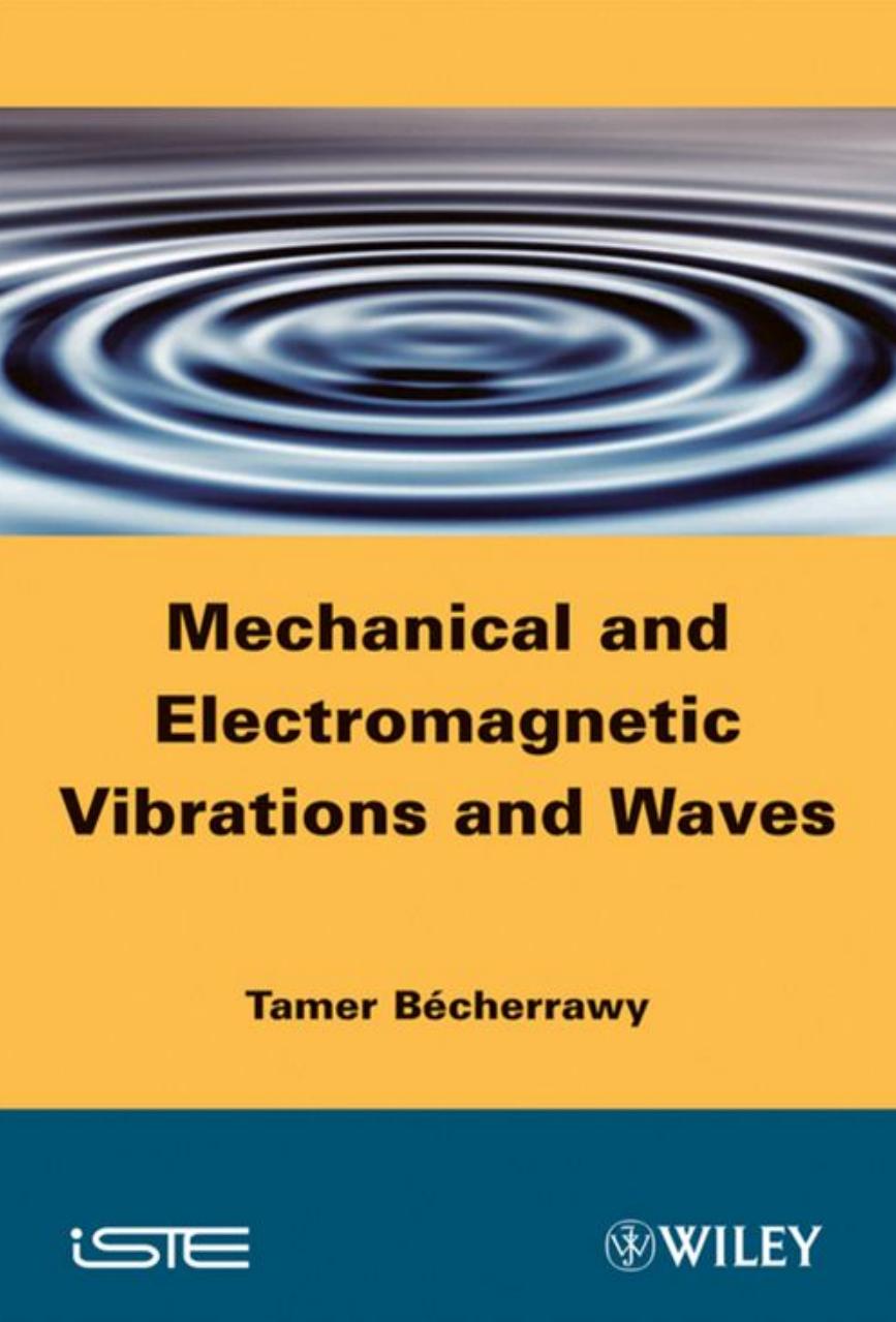 Mechanical and Electromagnetic Vibrations and Waves by Tamer Bécherrawy