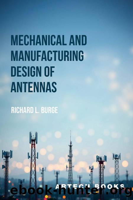 Mechanical and Manufacturing Design of Antennas by Burge
