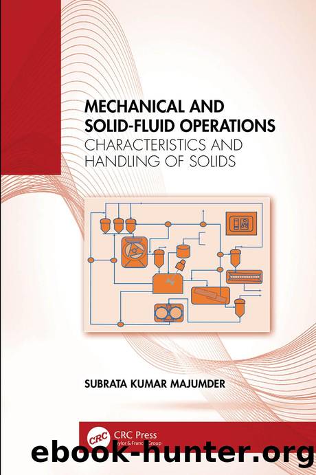 Mechanical and Solid-Fluid Operations; Characteristics and Handling of Solids by Subrata Kumar Majumder