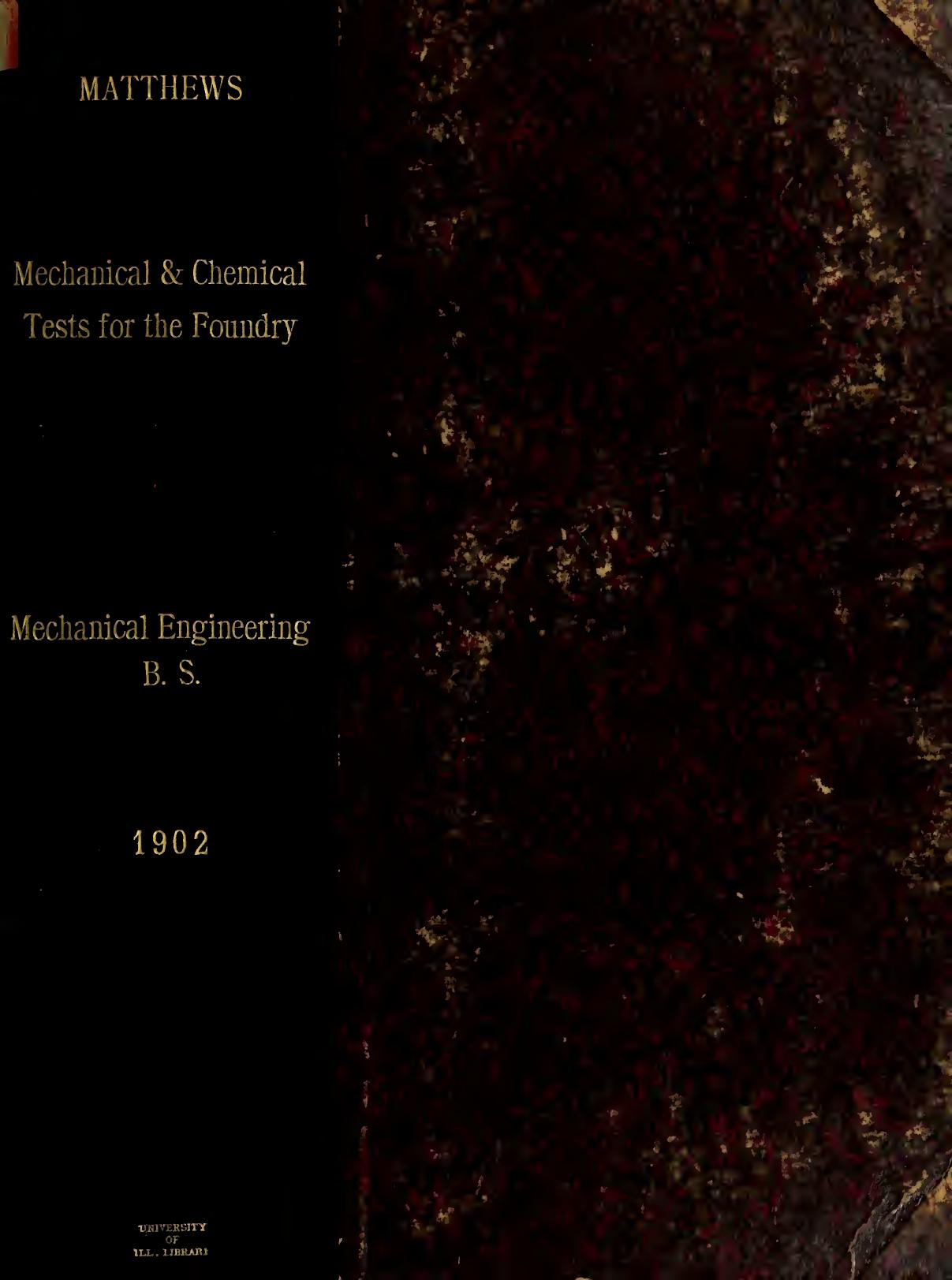 Mechanical and chemical tests for the foundry by Matthews Robert Cleyton