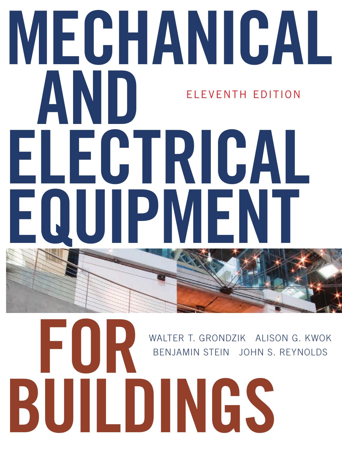 Mechanical and electrical equipment for buildings by Walter T. Grondzik Alison G. Kwok Benjamin Stein John S. Reynolds