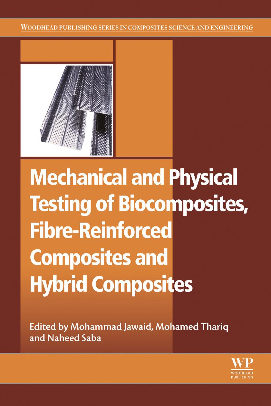 Mechanical and physical testing of biocomposites, fibre-reinforced composites and hybrid composites by Jawaid Mohammad; Saba Naheed; Thariq Mohamed