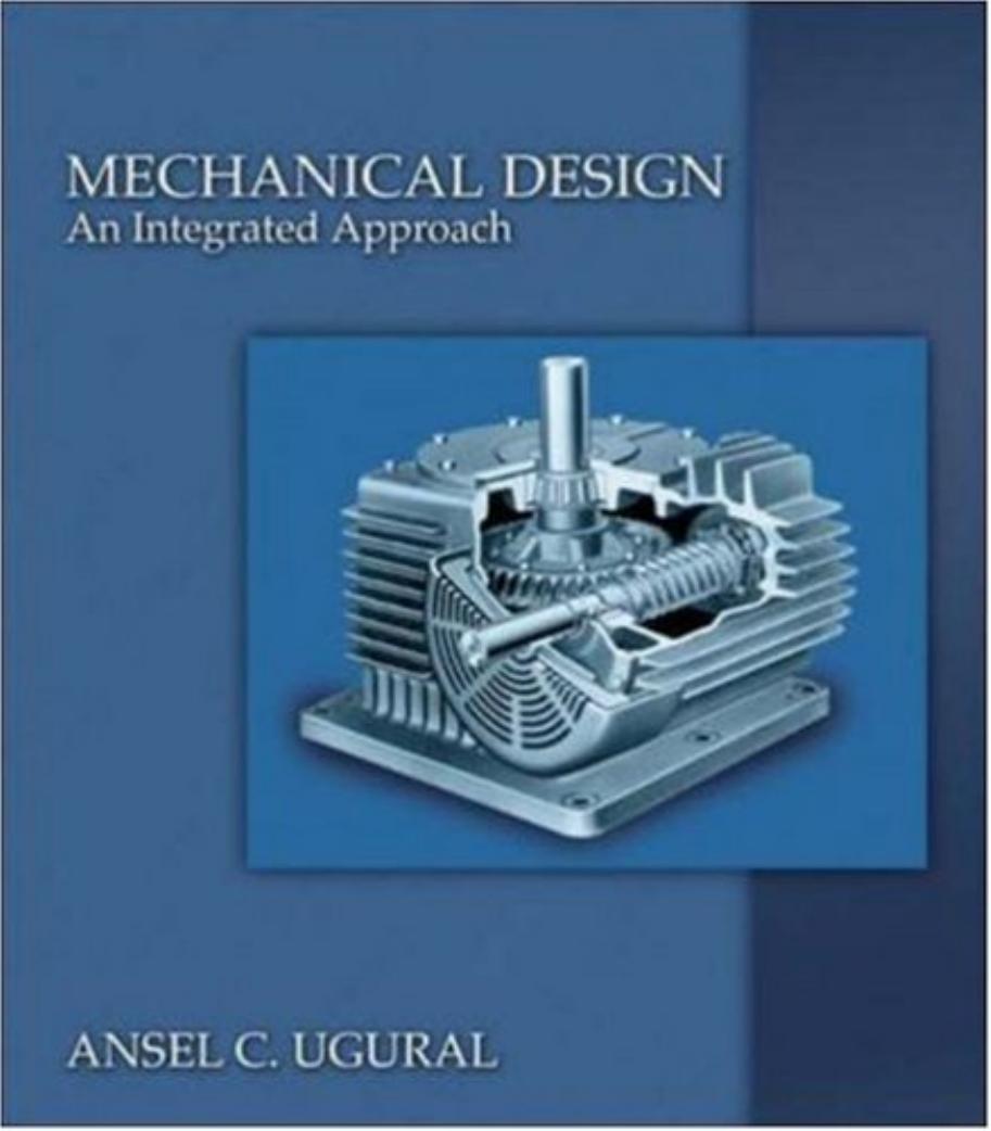 Mechanical design : an integrated approach by A C Ugural