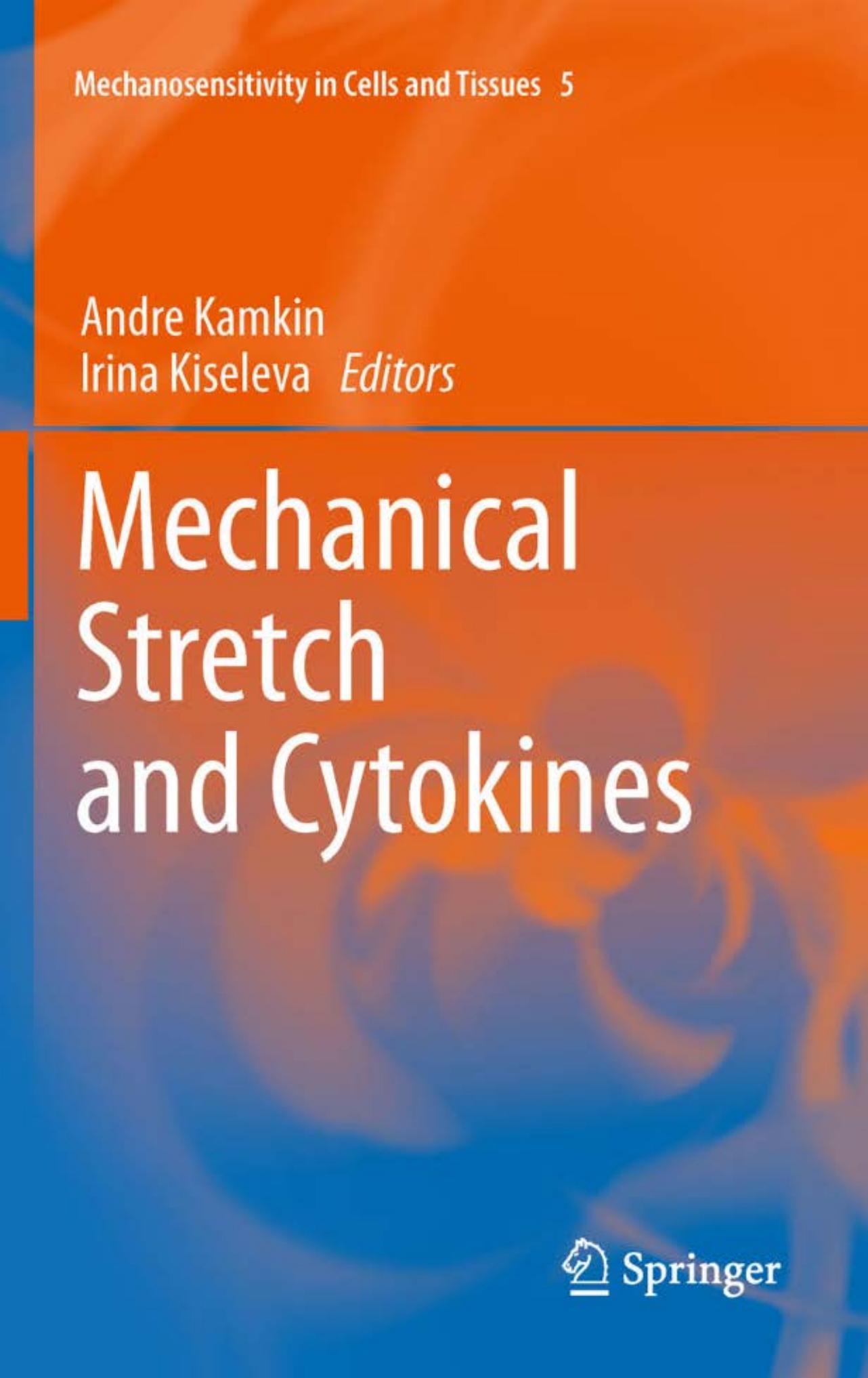 Mechanical stretch and cytokines by Andrey S. Simbirtsev Ivan G. Kozlov (auth.) Andre Kamkin Irina Kiseleva (eds.)