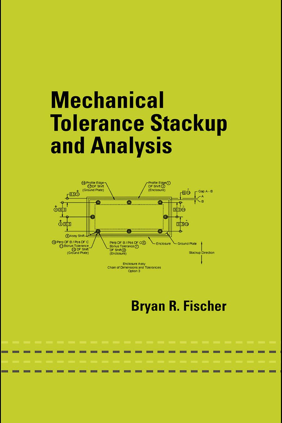 Mechanical tolerance stackup and analysis by Fischer Bryan R