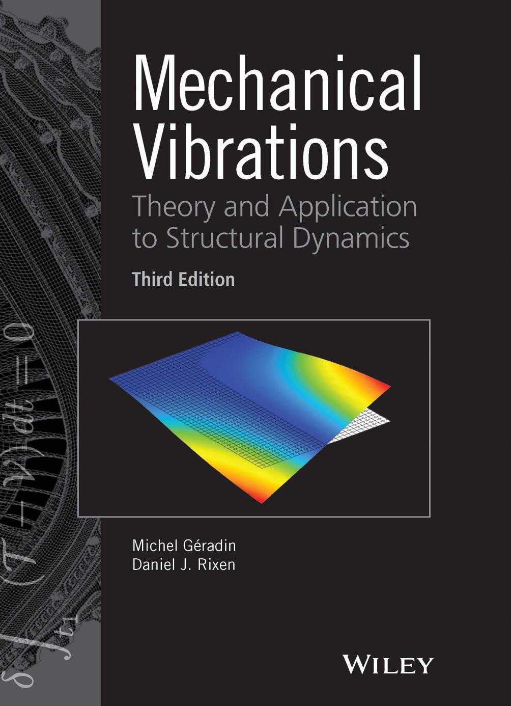 Mechanical vibrations theory and application to structural dynamics by Michel Geradin Daniel Rixen