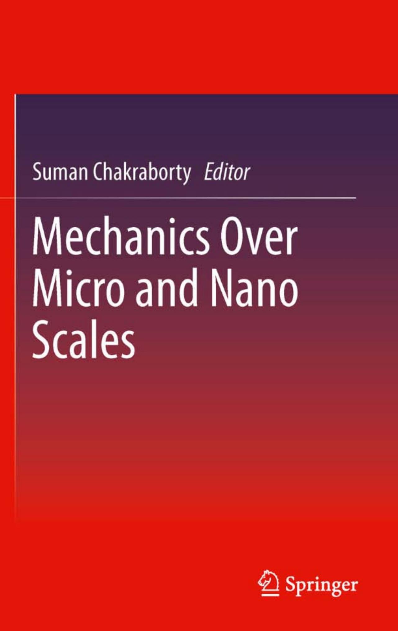 Mechanics Over Micro and Nano Scales by Jeevanjyoti Chakraborty Suman Chakraborty (auth.) Suman Chakraborty (eds.)