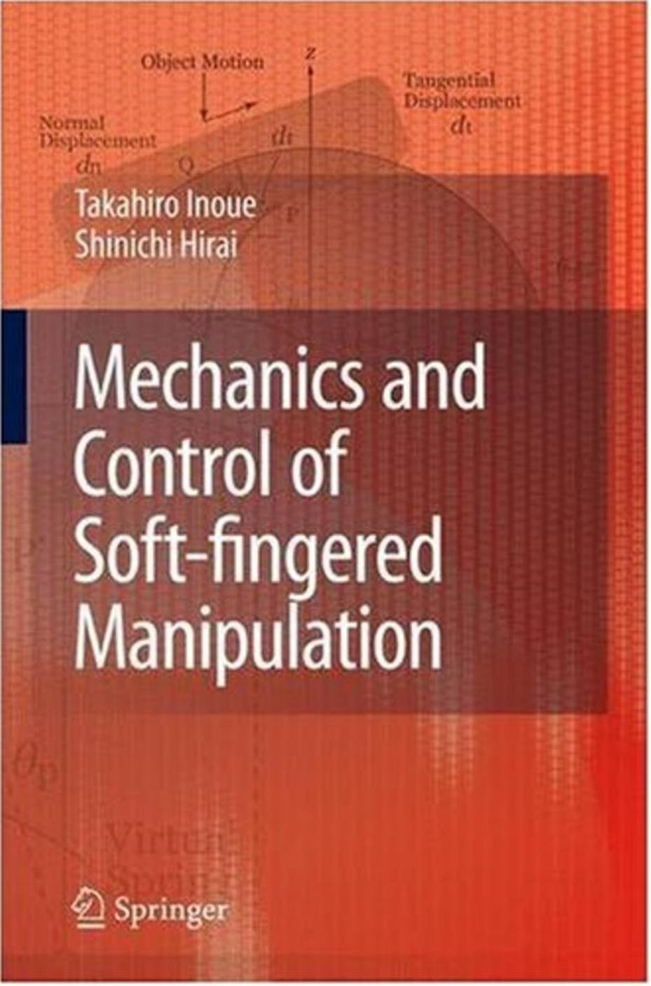 Mechanics and Control of Soft-fingered Manipulation by Takahiro Inoue Shinichi Hirai (auth.)