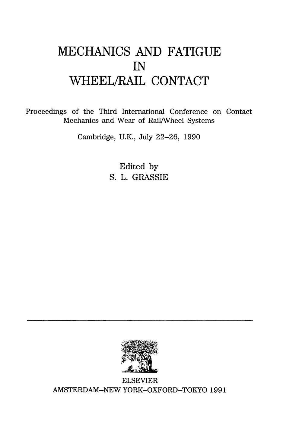 Mechanics and Fatigue in Wheel/Rail Contact by S.L. Grassie (Eds.)